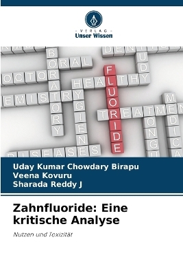 Zahnfluoride - Uday Kumar Chowdary Birapu, Veena Kovuru, Sharada Reddy J