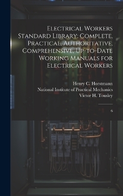 Electrical Workers Standard Library - Henry C 1858- Horstmann, Victor H 1875- Tousley