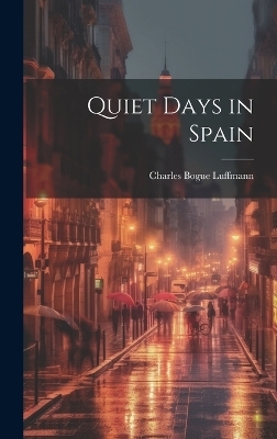 Quiet Days in Spain - Charles Bogue Luffmann