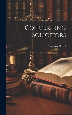 Concerning Solicitors - Augustine Birrell