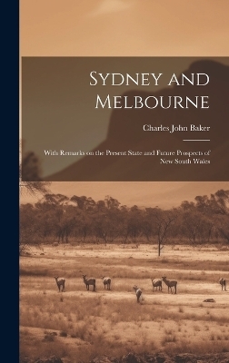 Sydney and Melbourne - Charles John Baker