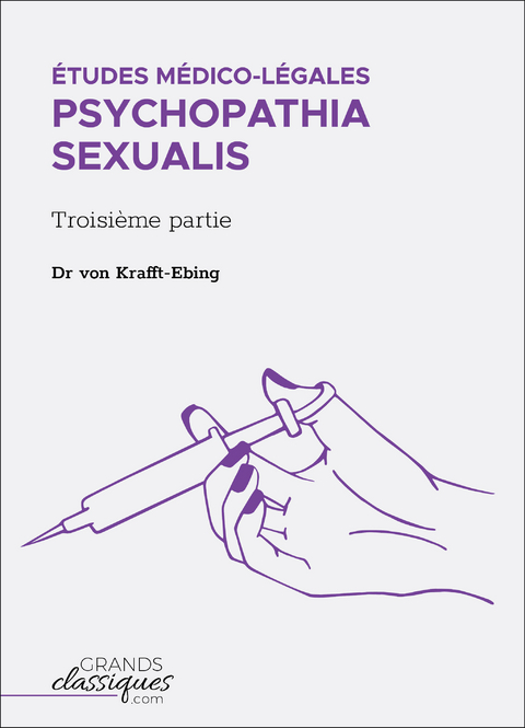 Études médico-légales - Psychopathia Sexualis -  Dr. von Krafft-Ebing