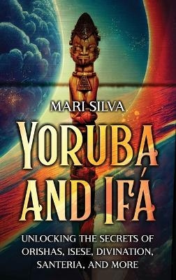 Yoruba and Ifá - Mari Silva