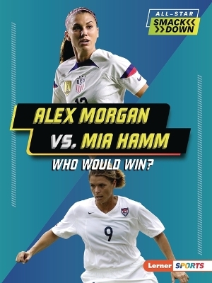 Alex Morgan vs. Mia Hamm - Josh Anderson