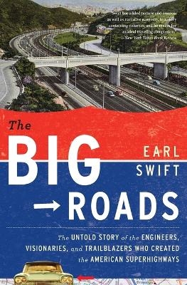 The Big Roads - Mr Earl Swift