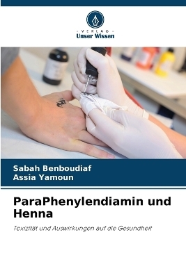 ParaPhenylendiamin und Henna - Sabah BENBOUDIAF, Assia YAMOUN