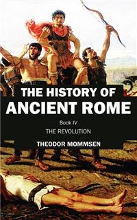 The History of Ancient Rome - Theodor Mommsen