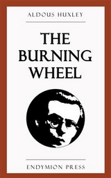 The Burning Wheel - Aldous Huxley