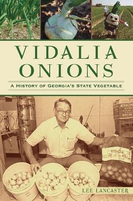 Vidalia Onions - Lee Lancaster
