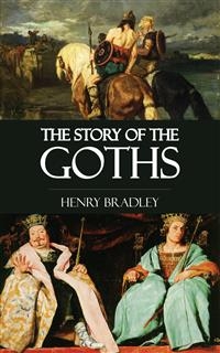 The Story of the Goths - Henry Bradley