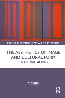 The Aesthetics of Image and Cultural Form - Yi Chen
