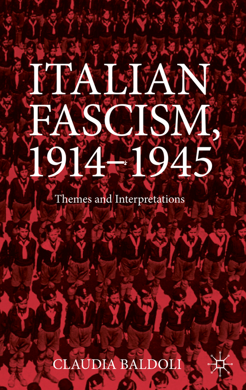 Italian Fascism 1914-1945 - Claudia Baldoli