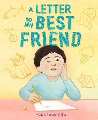 A Letter to My Best Friend - Yangsook Choi