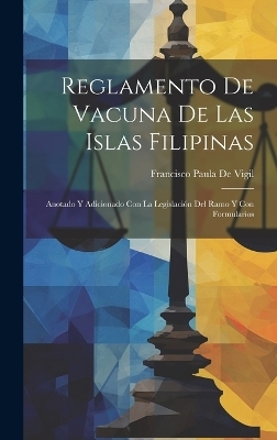 Reglamento De Vacuna De Las Islas Filipinas - Francisco Paula De Vigil