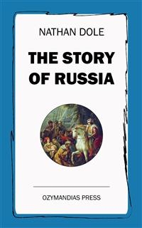 The Story of Russia - Nathan Dole