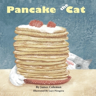 Pancake the Cat - James Coleman