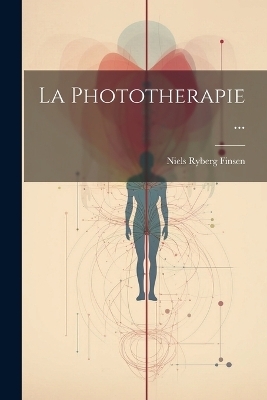 La Phototherapie ... - Niels Ryberg Finsen