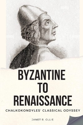 Byzantine to Renaissance - Janet R Ollie