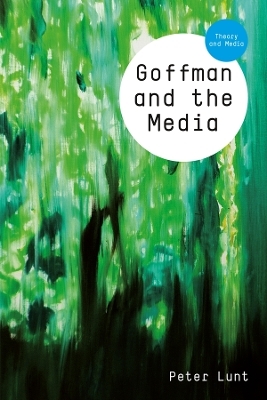 Goffman and the Media - Peter Lunt