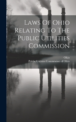 Laws Of Ohio Relating To The Public Utilities Commission - 