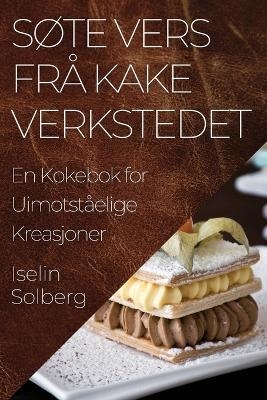 Søte Vers frå Kake verkstedet - Iselin Solberg