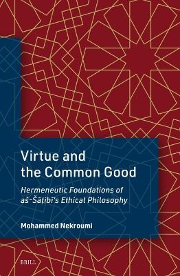 Virtue and the Common Good - Mohammed Nekroumi