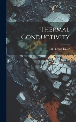 Thermal Conductivity - W Ernest Bauer