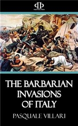 The Barbarian Invasions of Italy - Pasquale Villari