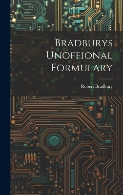 Bradburys Unoffional Formulary - Robert Bradbury