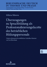 Überzeugungen zu Sprachbildung als Professionalisierungsfacette des betrieblichen Bildungspersonals - Milena Minova