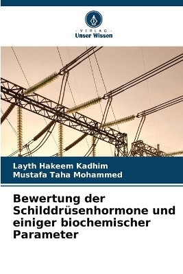 Bewertung der Schilddrüsenhormone und einiger biochemischer Parameter - Layth Hakeem Kadhim, Mustafa Taha Mohammed