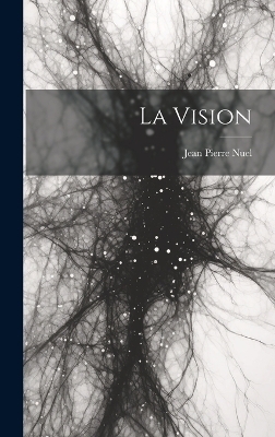 La Vision - Jean Pierre Nuel