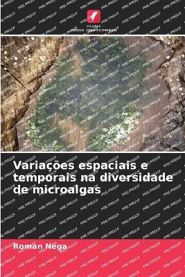 Variações espaciais e temporais na diversidade de microalgas - Roman Nega