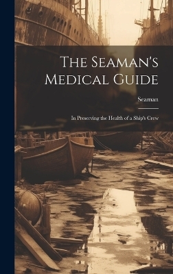 The Seaman's Medical Guide -  Seaman