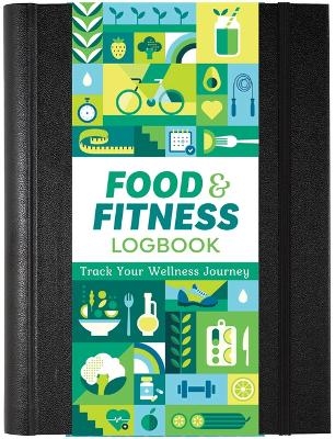 Food & Fitness Logbook: Track Your Wellness Journey - Hannah Beilenson, Claudine Gandolfi, T Levy