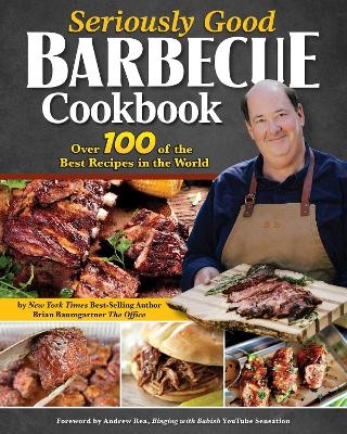 Seriously Good Barbecue Cookbook - Brian Baumgartner