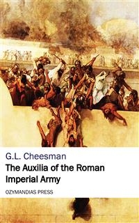 The Auxilia of the Roman Imperial Army - G.L. Cheesman