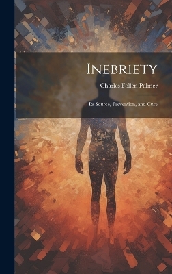 Inebriety - Charles Follen Palmer