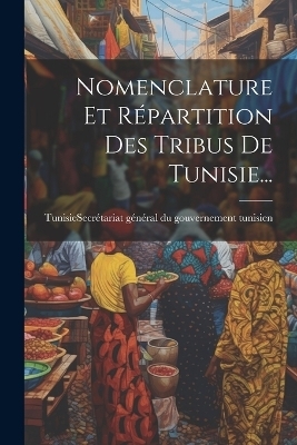 Nomenclature Et Répartition Des Tribus De Tunisie... - 