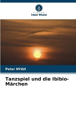 Tanzspiel und die Ibibio-Märchen - Peter NYAH