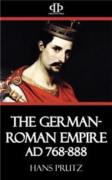 The German-Roman Empire AD 768-888 - Hans Prutz