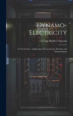 Dynamo-Electricity - George Bartlett Prescott