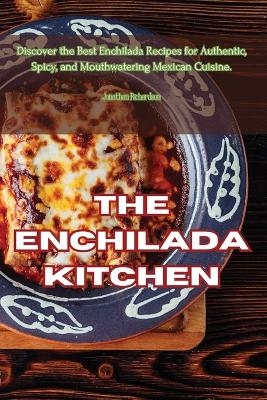 The Enchilada Kitchen -  Jonathan Richardson
