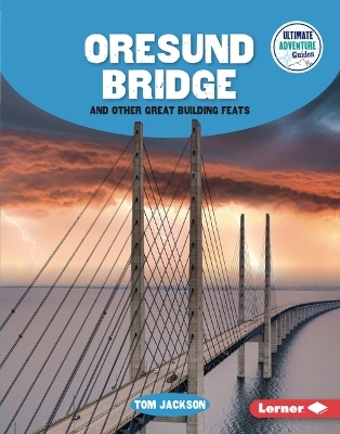 Oresund Bridge and Other Great Building Feats - Tom Jackson