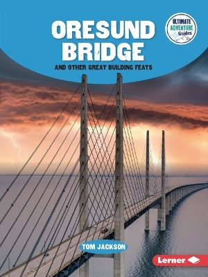 Oresund Bridge and Other Great Building Feats - Tom Jackson