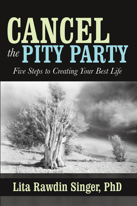 Cancel the Pity Party - Lita Rawdin Singer PhD