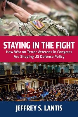 Staying in the Fight - Jeffrey S. Lantis
