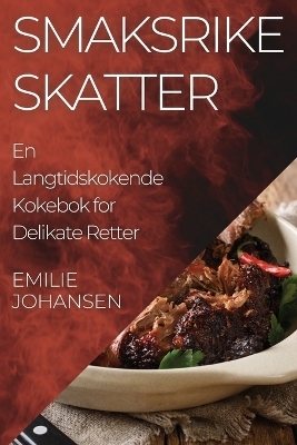 Smaksrike Skatter - Emilie Johansen