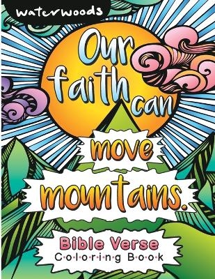 Our Faith Can Move Mountains Bible Verse Coloring Book -  Waterwoods Media