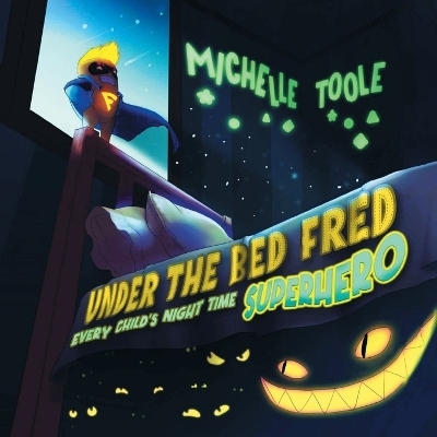 Under the Bed Fred - Michelle Toole